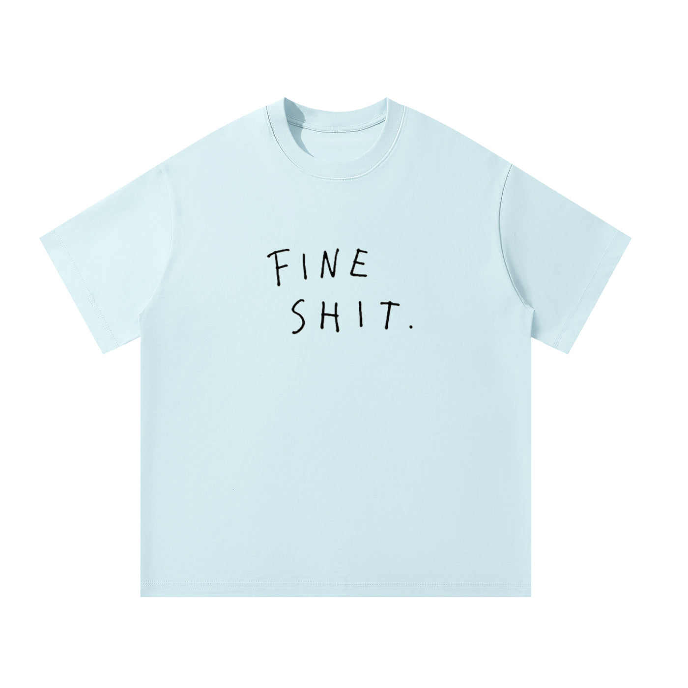 MulTeechoice Fine Shit Tee
