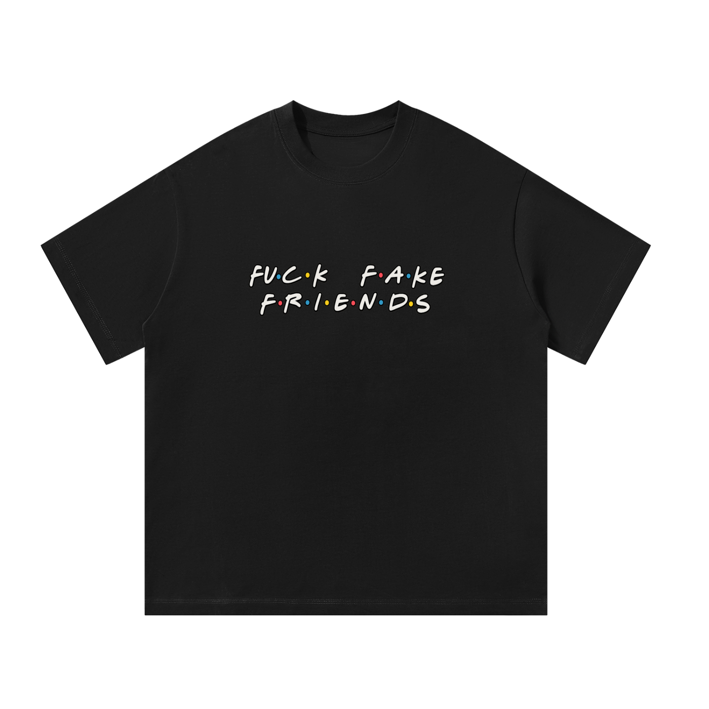 MulTeechoice Fake Friends Tee